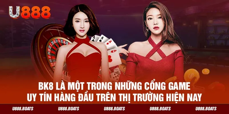 BK8 là một trong những cổng game uy tín hàng đầu trên thị trường hiện nay