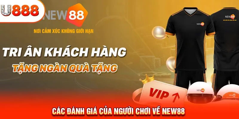 Các đánh giá của người chơi về NEW88 