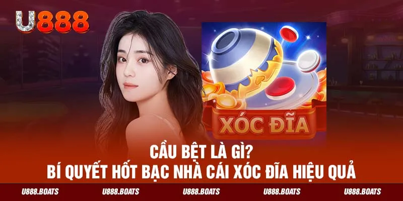 Cầu Bệt Là Gì? Bí Quyết Hốt Bạc Nhà Cái Xóc Đĩa Hiệu Quả