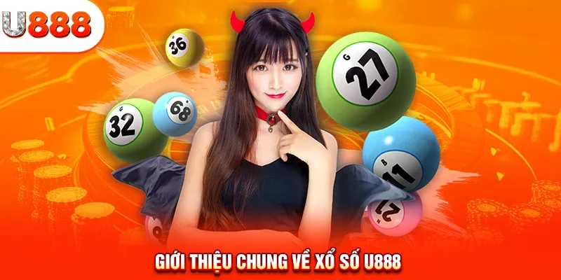 Giới thiệu chung về xổ số U888