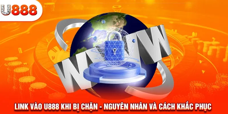 Cập nhật link vào U888 khi bị chặn 