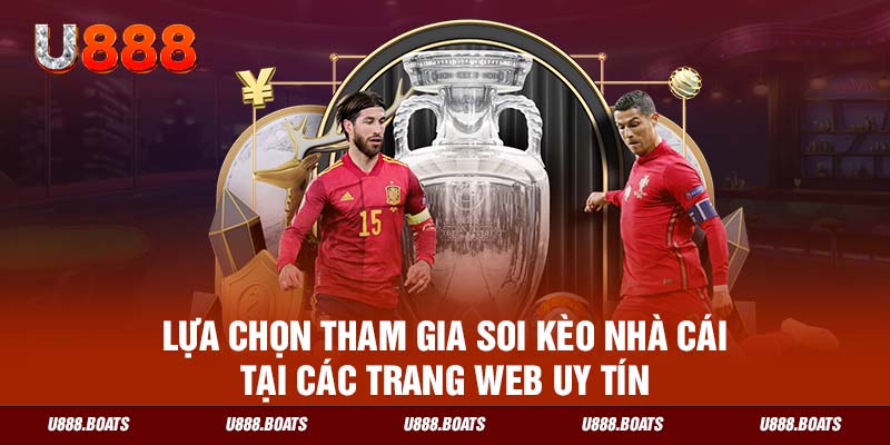 Lựa chọn tham gia soi kèo nhà cái tại các trang web uy tín