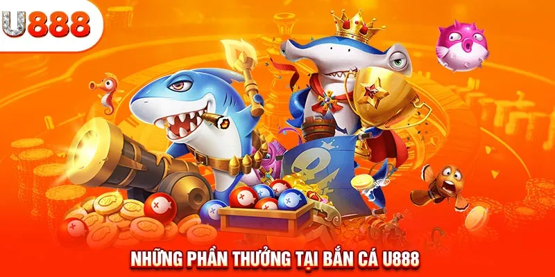 Những phần thưởng tại bắn cá U888