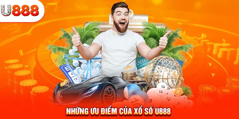 Những ưu điểm của xổ số U888