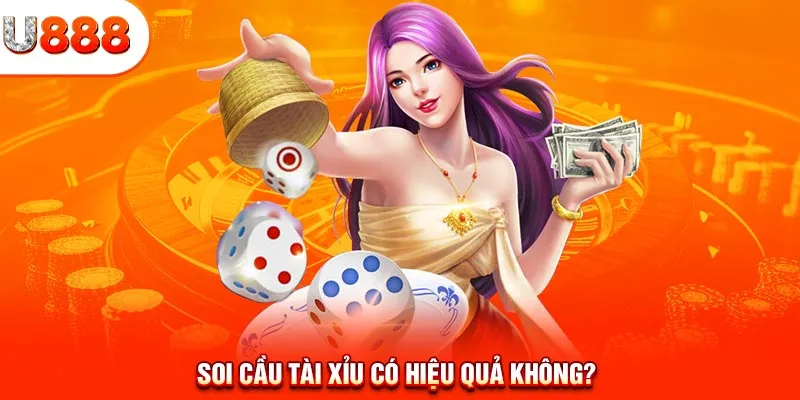 Soi cầu tài xỉu có hiệu quả không? 