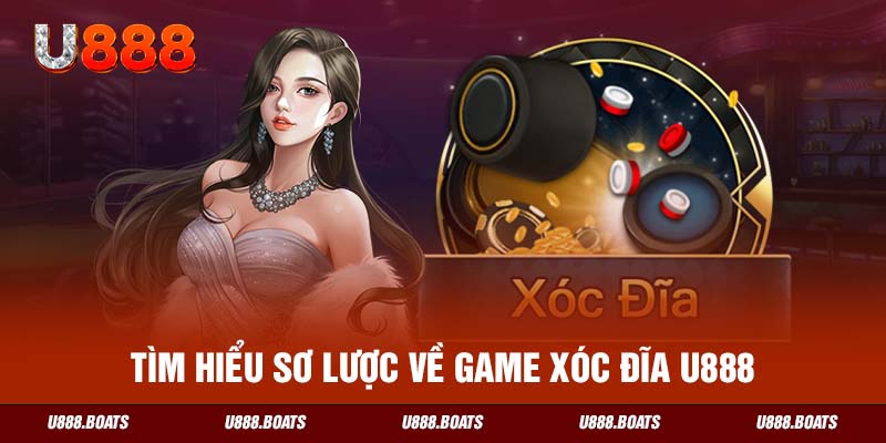 Tìm hiểu sơ lược về game xóc đĩa U888