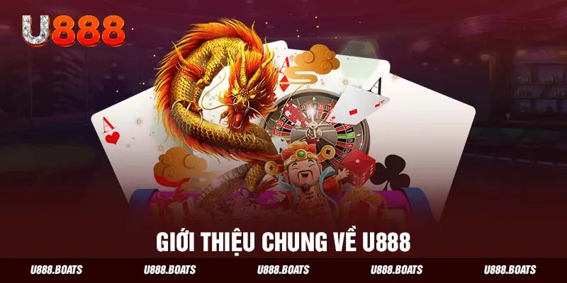 Giới thiệu chung về U888