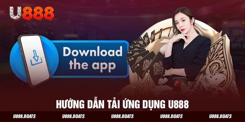 Hướng dẫn tải ứng dụng U888