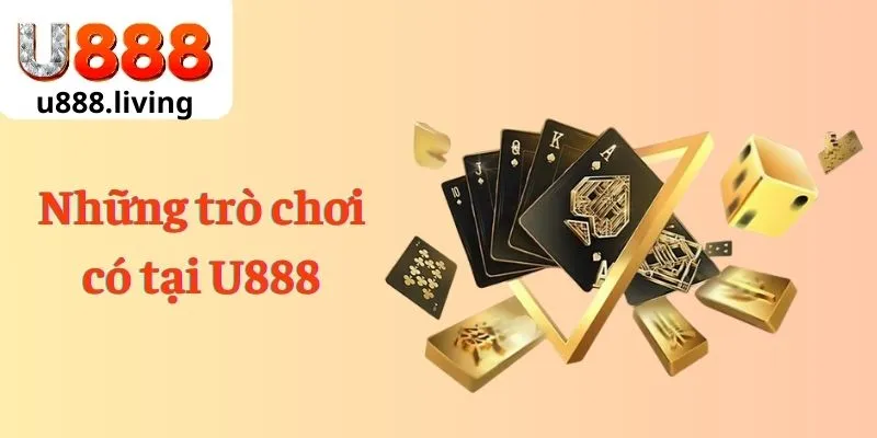 Những trò chơi có tại U888