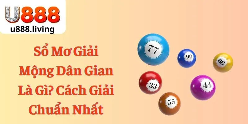 Sổ Mơ Giải Mộng Dân Gian Là Gì? Cách Giải Chuẩn Nhất